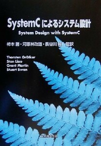 SystemC because of system design |ThorstenGr¨otker( author ),StanLiao( author ),GrantMartin( author ),St