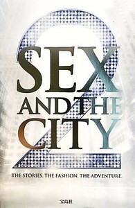 SEX AND THE CITY 2 THE STORIES. THE FASHION. THE ADVENTURE.|...[ translation 