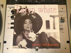 KARYN WHITE ♪THE WAY I FEEL ABOUT YOU 7インチ 45