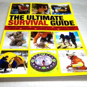 ＜洋書＞究極のサバイバルガイド『The Ultimate Survival Guide』～極限環境,危険地帯,応急処置,ナビゲーション,シェルター作り,食料探し等