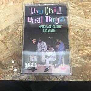 シHIPHOP,R&B THE CHILL DEAL BOYZ - HIP HOP AIN'T NOTHIN' BUT A PARTY... アルバム,名作!!! TAPE 中古品