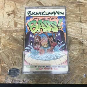 シHIPHOP,R&B AIN'T NUTTIN' BUT BASS - BREAKDOWN アルバム,RARE,INDIE TAPE 中古品