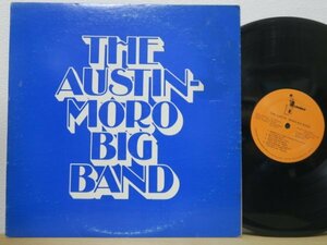 LP★THE AUSTIN-MORO BIG BAND(ミシガン産ローカル・ビッグ・バンド自主盤/ロッキーのテーマA1,ファンキーなB1,B2「Bad Samba」他,好盤)