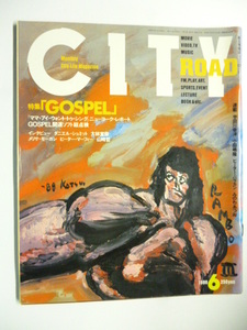 シティ ロード CITY ROAD■1988年6月号■GOSPELゴスペル/ダニエルシュミット/大林宣彦/メリサモーガン/ピーターマーフィー/山崎哲/吉田カツ