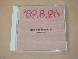 SPECIAL LIVE*89.8.26 / Kadomatsu Toshiki / CD