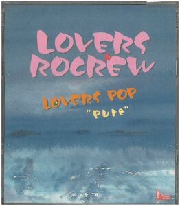 LOVERS ROCREW(ラバーズロックルー) / LOVERS POP “pure” CD