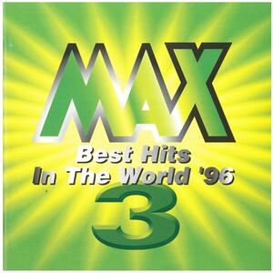 MAX3 Best Hits In The World '96 / オムニバス CD