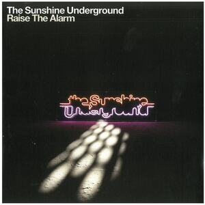 サンシャイン・アンダーグラウンド(The Sunshine Underground) / Raise The Alarm CD