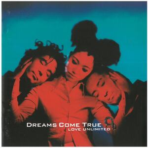 DREAMS COME TRUE(ドリームズ・カム・トゥルー) / LOVE UNLIMITED ∞ CD