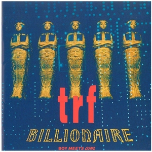 trf(ティーアールエフ) / BILLIONAIRE BOY MEETS GIRL　CD