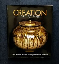 豪華 陶芸・陶磁器 トーマス・ベザンソン兄弟 Brother Thomas Bezanson おまけ付 洋書 Creation out of Clay 島岡達三 陶器 絵付け_画像1