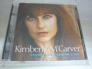 CDB0061　KIMBERLY M'CARVER　/　CROSS THE DANGER LINE　/　輸入盤中古CD