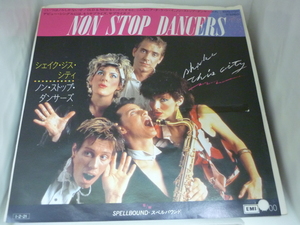 EPA4589　ノン・ストップ・ダンサーズ NON STOP DANCERS　/　シェイク・ジス・シティ / スペルバウンド　/　国内盤7インチEP