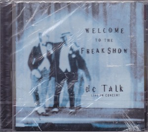 dc Talk / Welcome To The Freakshow /US盤/新品CD!!44544