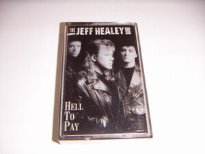 ●即決！カセットテープ：JEFF HEALEY BAND HELL TO PAY ジェフ・ヒーリー・バンド：US盤