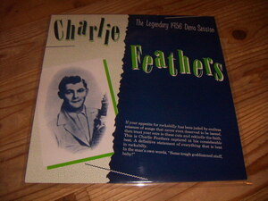 ●即決！LP：CHARLIE FEATHERS The Legendary 1956 Demo Session チャーリー・フェザーズ：ロカビリー：UK盤