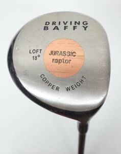 GOLF CLUB ゴルフクラブ＊JURASSIC　RAPTOR ジュラシック＊DRIVING BUFFY 18°ドライバー＊COPPER WEIGHT ＊LOFT 18°LENGTH 42.5　FLEX-R