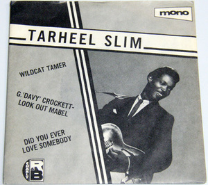 EP/ Tarheel Slim - Wildcat Tamer / Look Out Mabel - G. Davy Crockett - Did You Ever Love Somebody/ 50s,Rhythm & Blues,45rpm,Charly