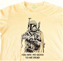 即決、スターウォーズ ボバ・フェットHe’s no good to me dead.コットン半袖TシャツL/ジャンゴ・フェット/ハンソロ ダースベイダー_画像1