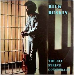 RICK RUSKIN / THE SIX STRING CONSPIRACY / C-1057 US盤！［リック・ラスキン］POP-3463