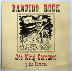 JOE KING CARRASCO Y LAS CORONAS / BANDIDO ROCK / 9012 US盤！［ジョー・ キング・キャラスコ］OLD-12567