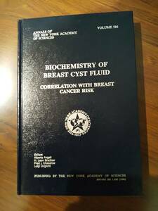 〈洋書〉乳嚢胞液の生化学：乳がんリスクとの相関 BIOCHEMISTRY OF BREAST CYST FLUID Correlation With Breast Cancer Risk 