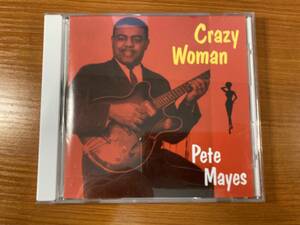 【1】M0364◆Pete Mayes／Crazy Woman◆ピート・メイズ／ティーボーンへ捧ぐ◆国内盤◆PCD-2332◆