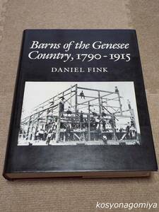 523洋書◆Barns of the Genesee Country, 1790-1915◆Daniel Fink著／1988年出版■アメリカミシガン州ジェネシー郡の納屋☆建築、歴史