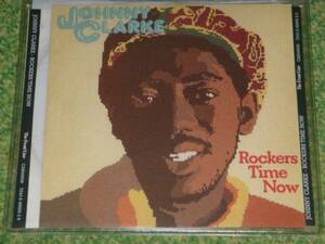 Johnny Clarke /　Rockers Time Is Now 　/　ジョニー　クラーク