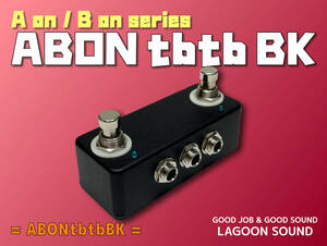 A/BONtbtbBK】Aon/Bon 極ちび《2ライン セレクター 個別 ON/OFF》=LED搭載=【A On/Off & B On/Off Line Selector】 #SWITCHER #LAGOONSOUND