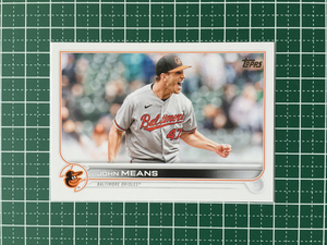 ★TOPPS MLB 2022 SERIES 1 #253 JOHN MEANS［BALTIMORE ORIOLES］ベースカード「BASE」★