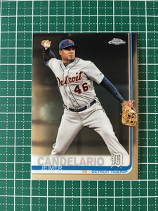 ★TOPPS MLB 2019 TOPPS CHROME #63 JEIMER CANDELARIO［DETROIT TIGERS］ベースカード 19★