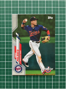 ★TOPPS MLB 2020 OPENING DAY #148 JORGE POLANCO［MINNESOTA TWINS］ベースカード 20★