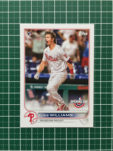 ★TOPPS MLB 2022 OPENING DAY #137 LUKE WILLIAMS［PHILADELPHIA PHILLIES］ベースカード「BASE」ルーキー「RC」★