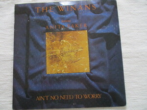 WINANS, ANITA BAKER 7！AIN'T NO NEED TO WORRY, UK 7インチ EP 45