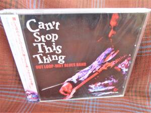 A#2181◆CD◆ アウト・ループウェイ・ブルース・バンド - Can't Stop This Thing 三田悟志 未開封品 OUT LOOP-WAY BLUES BAND BSMF-1040