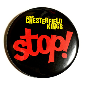 デカ缶バッジ 5.8cm Chesterfield Kings STOP! チェスターフィールドキングス Power Pop パワーポップ 80's Garage Punk ガレージパンク