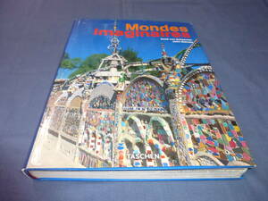 80/洋書 「Mondes imaginaires」DEIDI VON SCHAEWEN, JOHN MAZELS (著) /TASCHEN/　アウタサイダーアート・建築