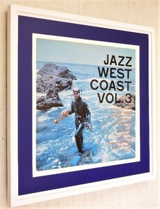 Jazz West Coast/Vol.3/50s ウエストコースト・ジャズ アート/名盤LPジャケット・ポスター額装/west coast jazz/アルバムアート/額付