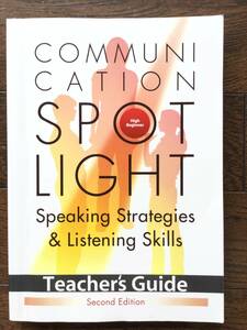 Communication Spotlight Teacher's Guide/ High Beginner 第二版 / 英会話ティーチャーズブック / テストCD /初級の上