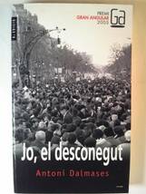 カタロニア語「Jo,el desconegut/私は,異邦人」Antoni Dalmases著 2005年Gran Angular賞_画像1