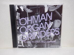 [CD] OHMAN ORGAN GRINDERS / LIVE AT THE PAWN SHOP (STAMPEN)