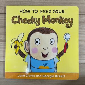 英語絵本　how to feed your cheeky monkey