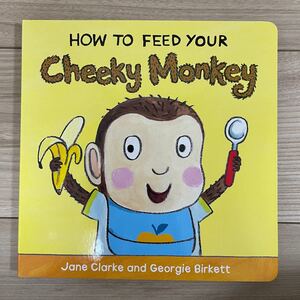 英語絵本 how to feed your cheeky monkey