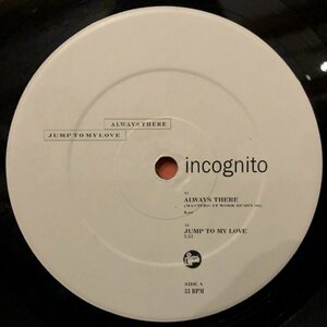 Incognito / Always There ,Jump To My Love