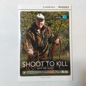 Cambridge Discovery Education Interactive Readers Beginning A1+ Shoot to Kill Why We Hunt