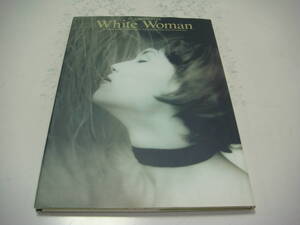 盛本真理子写真集 White Woman ホワイト・ウーマン