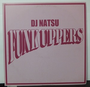 DJ NATSU / FUNK UPPERS /中古12インチ!!2727