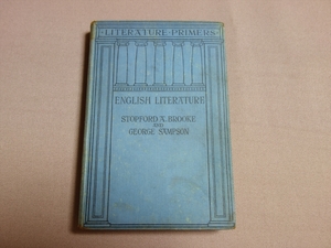 【英語】 Literature Primers English Literature from a.d. 670 to a.d. 1832 Stopford Brooke George Sampson / 英文学 歴史 作家 紹介