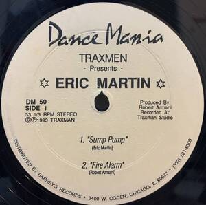 シカゴゲットーテック☆ Traxmen Presents Eric Martin - Sump Pump / Dance Mania - DM 50 /Robert Armani /ダンスマニア